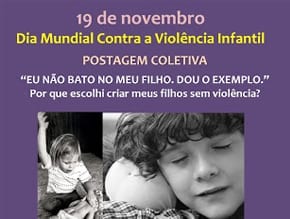 POSTAGEM COLETIVA – 19 de novembro – Dia Mundial pela Prevenção da Violência Doméstica contra a Criança